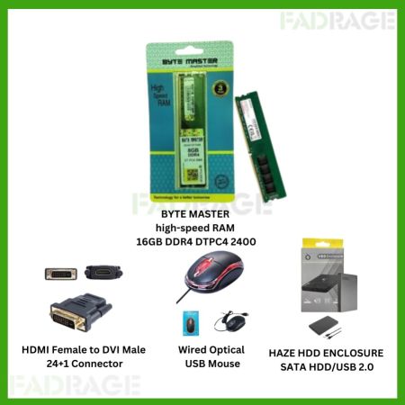 1+3combo BYTE MASTER  high-speed RAM  16GB DDR4 DTPC4 2400, HDMI Female to DVI Male  24+1 Connector, Wired Optical  USB Mouse, HAZE HDD ENCLOSURE  SATA HDD/USB 2.0